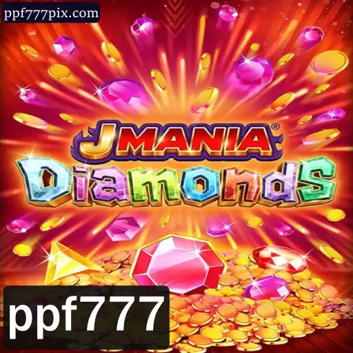 JManiaDiamonds: Descubra o Novo Mundo do Jogo com PPF777